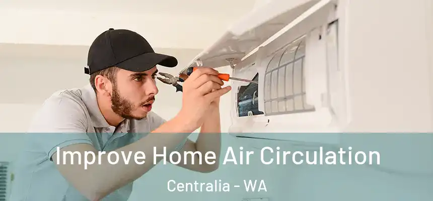  Improve Home Air Circulation Centralia - WA