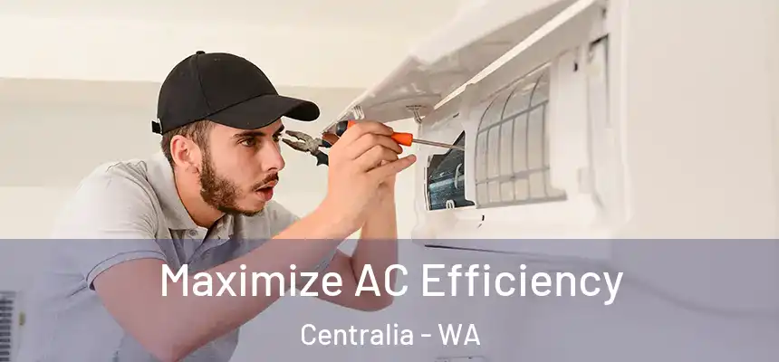 Maximize AC Efficiency Centralia - WA