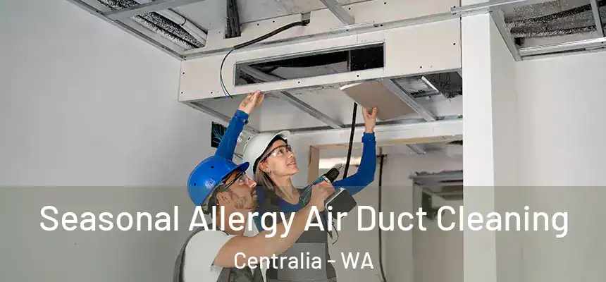  Seasonal Allergy Air Duct Cleaning Centralia - WA