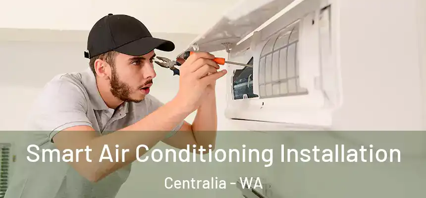  Smart Air Conditioning Installation Centralia - WA